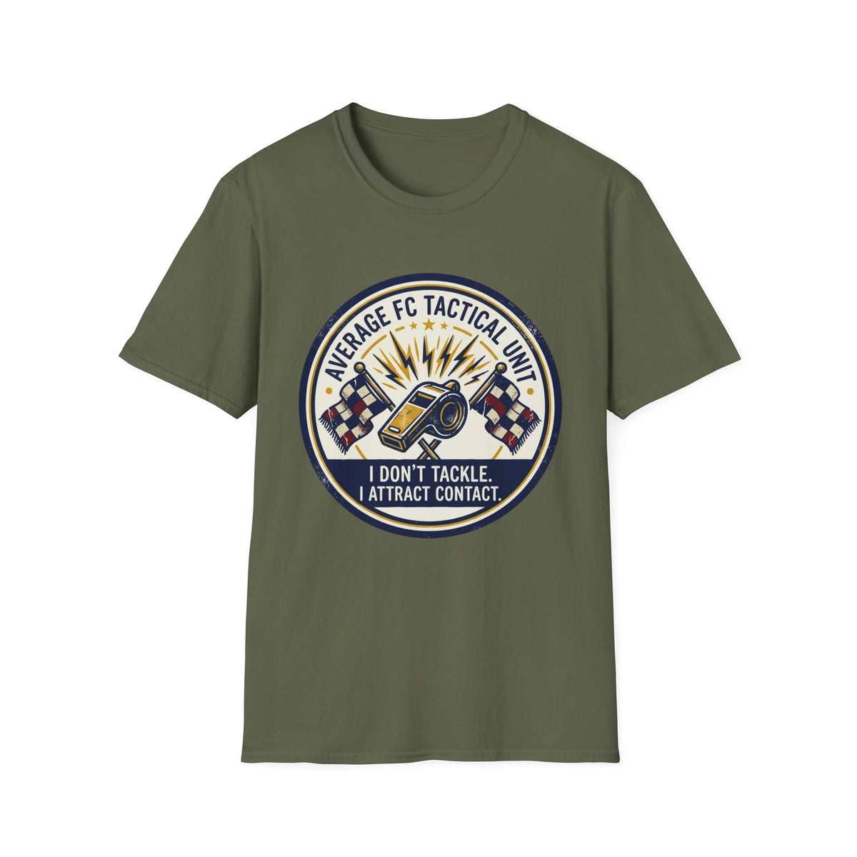 AVERAGE FC TACTICAL UNIT I DON'T TACKLE. I ATTRACT CONTACT T-Shirt