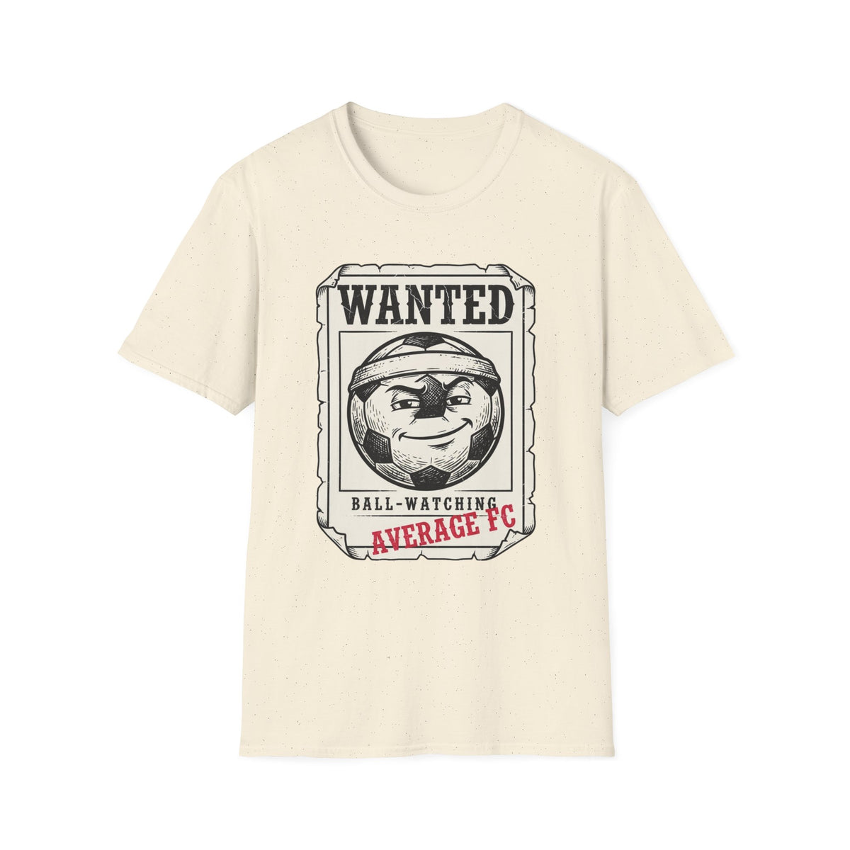 Wanted - ball watching T-Shirt