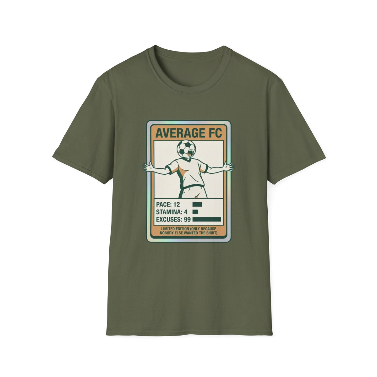 AVERAGE FC PACE_ 12 STAMINA_ 4 EXCUSES_ 99 T-Shirt