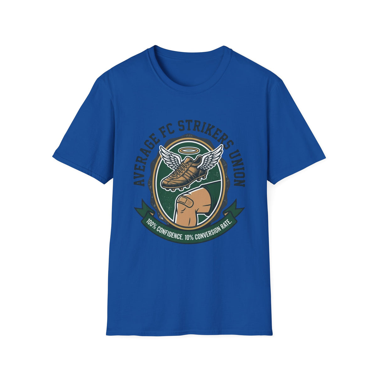 AVERAGE FC STRIKERS UNION 100% CONFIDENCE. 10% CONVERSION RATE T-Shirt