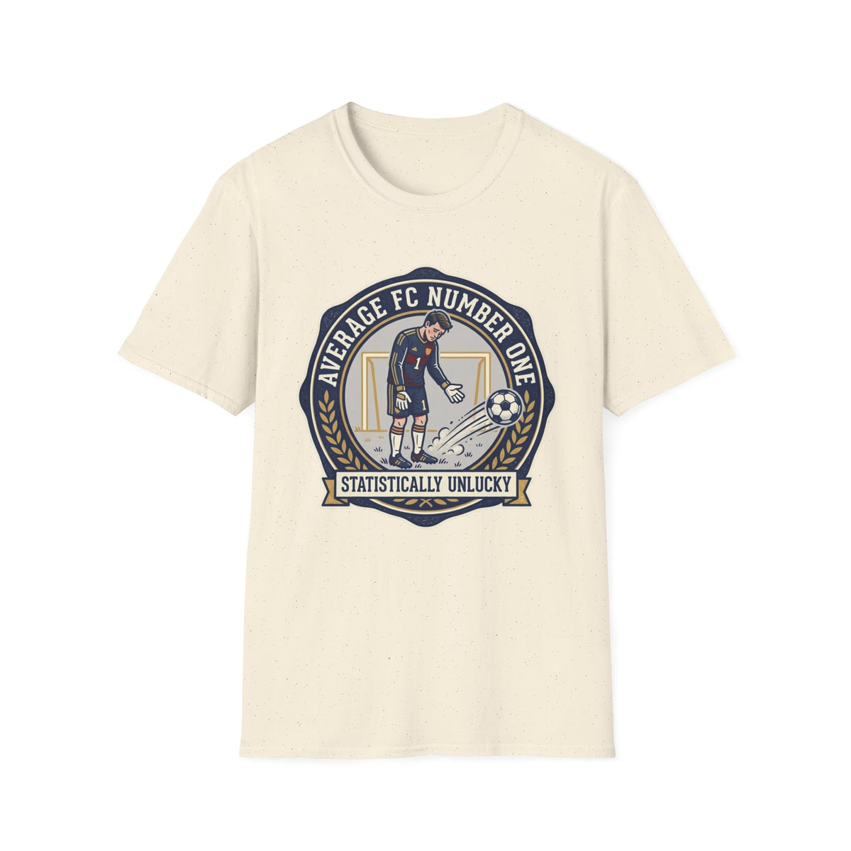 AVERAGE FC NUMBER ONE  STATISTICALLY UNLUCKY T-Shirt