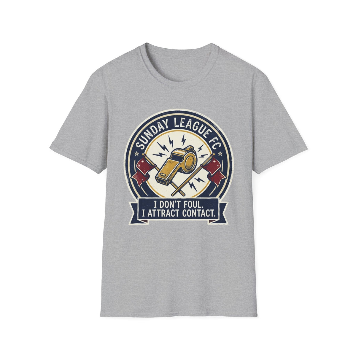 SUNDAY LEAGUE FC I DON'T FOUL. I ATTRACT CONTACT T-Shirt