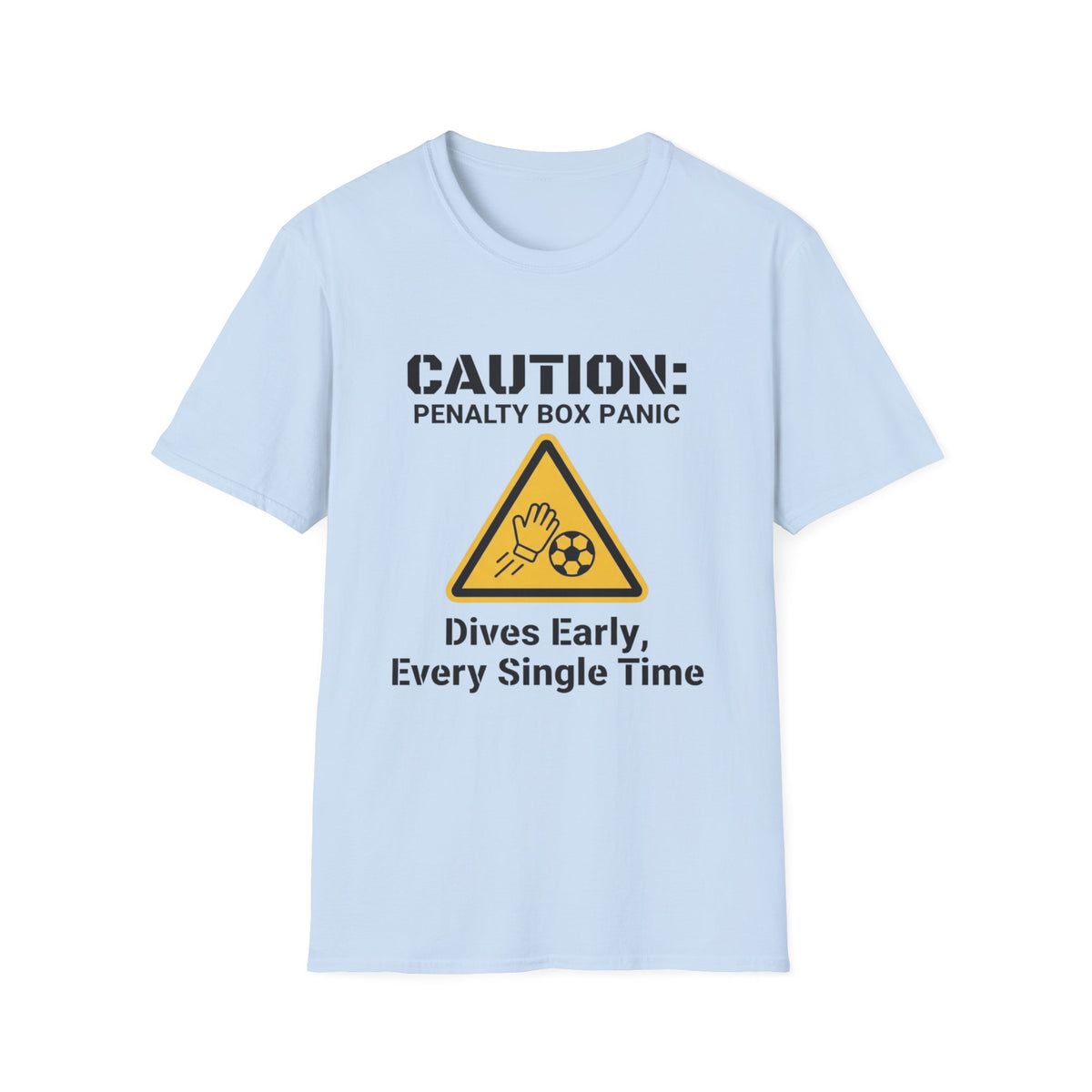 CAUTION_ PENALTY BOX PANIC   Dives Early, Every Single Time T-Shirt