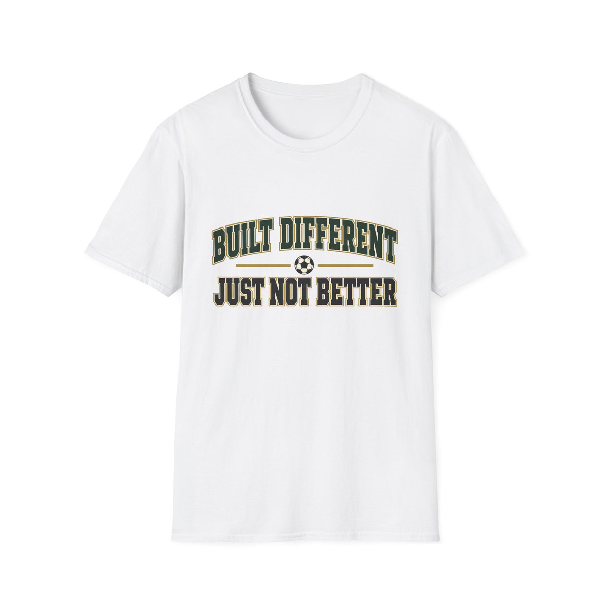 Built different just not better T-Shirt