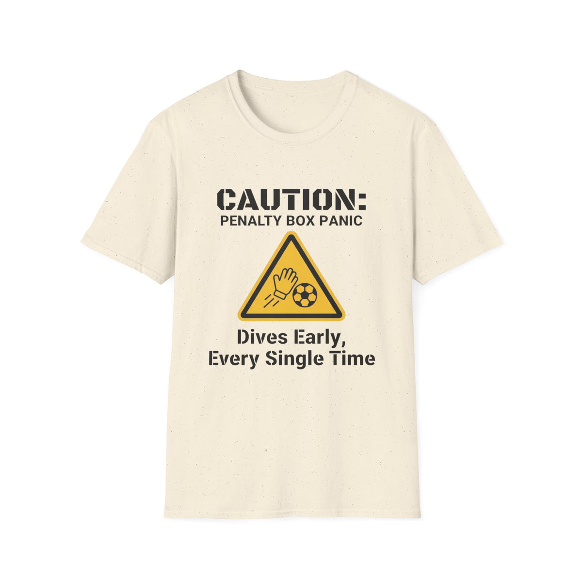 CAUTION_ PENALTY BOX PANIC   Dives Early, Every Single Time T-Shirt