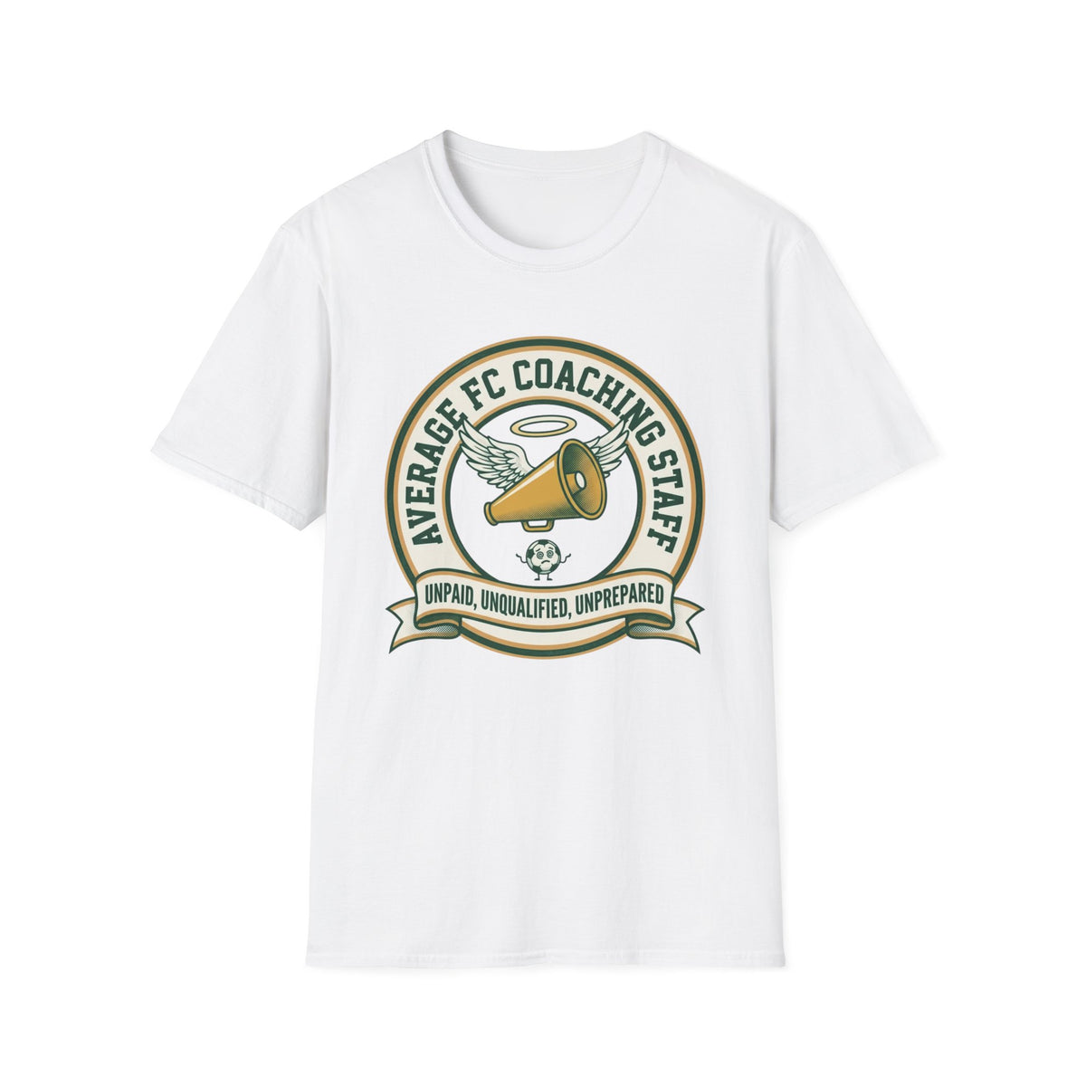 AVERAGE FC COACHING STAFF UNPAID, UNQUALIFIED, UNPREPARED T-Shirt
