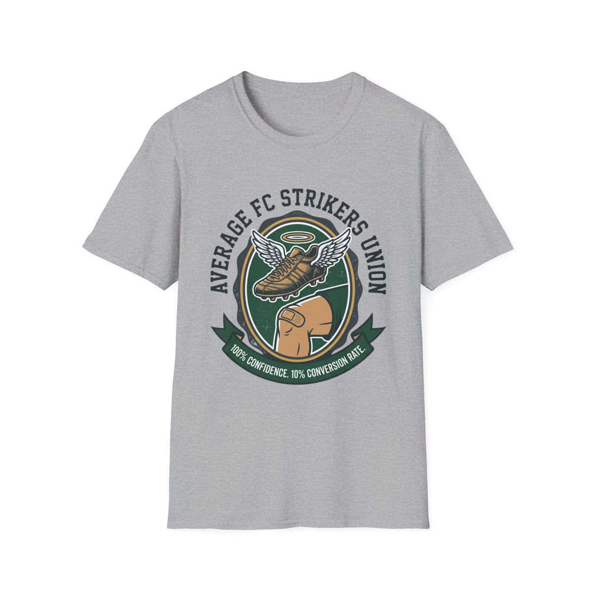 AVERAGE FC STRIKERS UNION 100% CONFIDENCE. 10% CONVERSION RATE T-Shirt