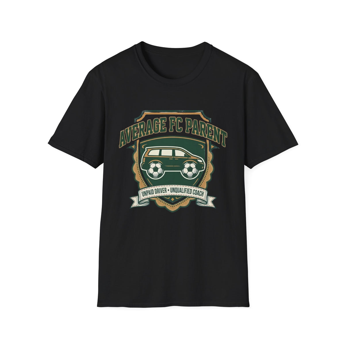 AVERAGE FC PARENT  UNPAID DRIVER • UNQUALIFIED COACH T-Shirt