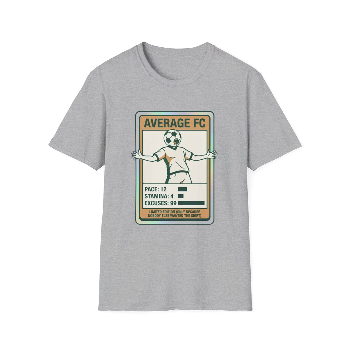 AVERAGE FC PACE_ 12 STAMINA_ 4 EXCUSES_ 99 T-Shirt