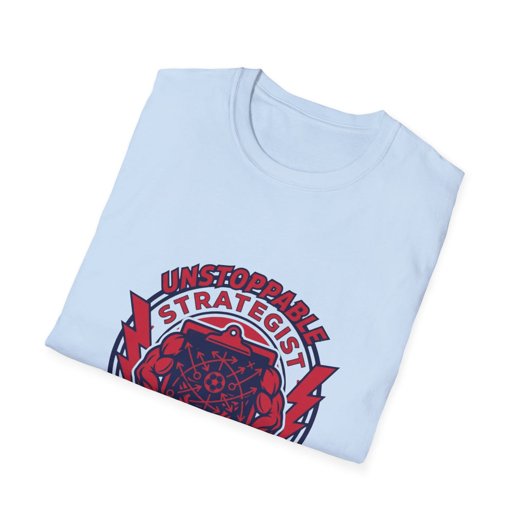 UNSTOPPABLE STRATEGIST Zero Wins, Unlimited Excuses T-Shirt