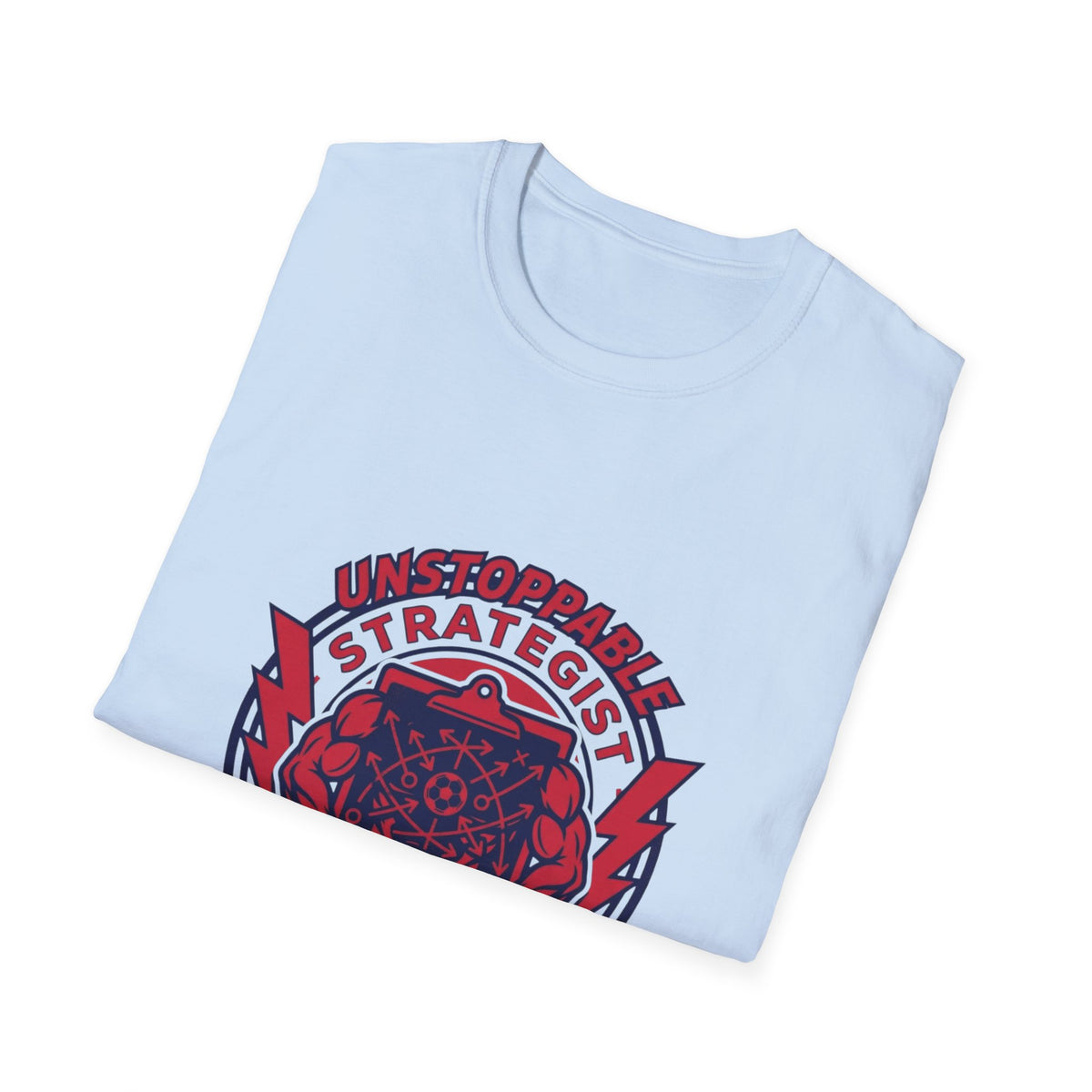 UNSTOPPABLE STRATEGIST Zero Wins, Unlimited Excuses T-Shirt