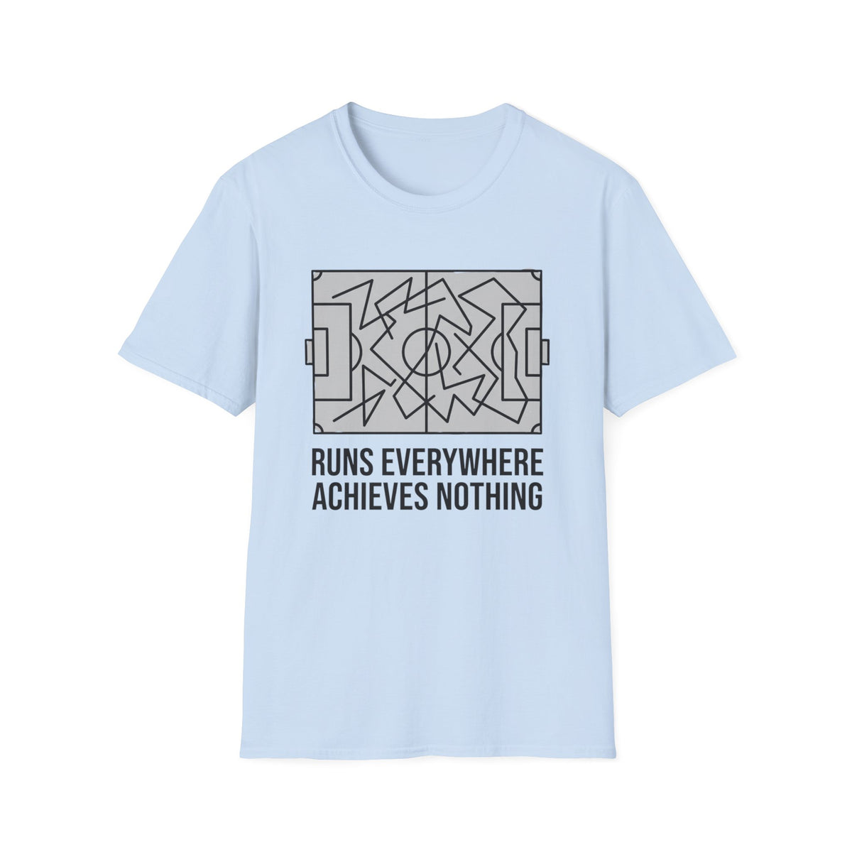RUNS EVERYWHERE   ACHIEVES NOTHING T-Shirt
