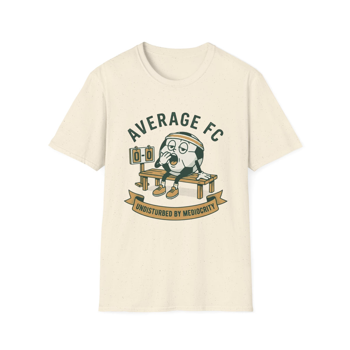 AVERAGE FC UNDISTURBED BY MEDIOCRITY T-Shirt
