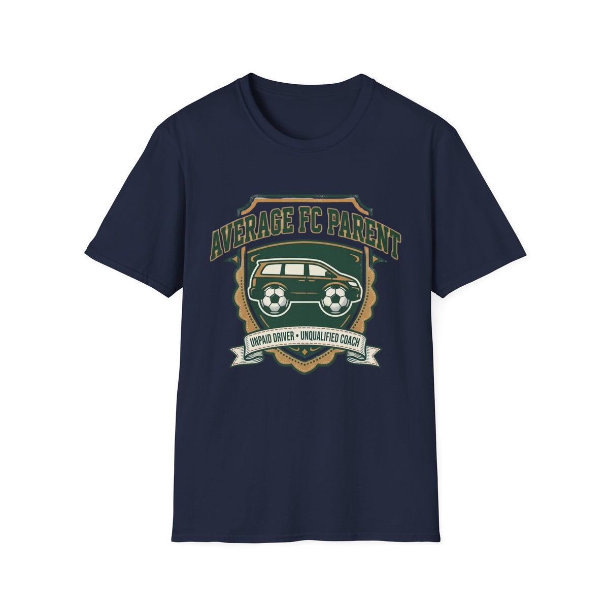 AVERAGE FC PARENT  UNPAID DRIVER • UNQUALIFIED COACH T-Shirt