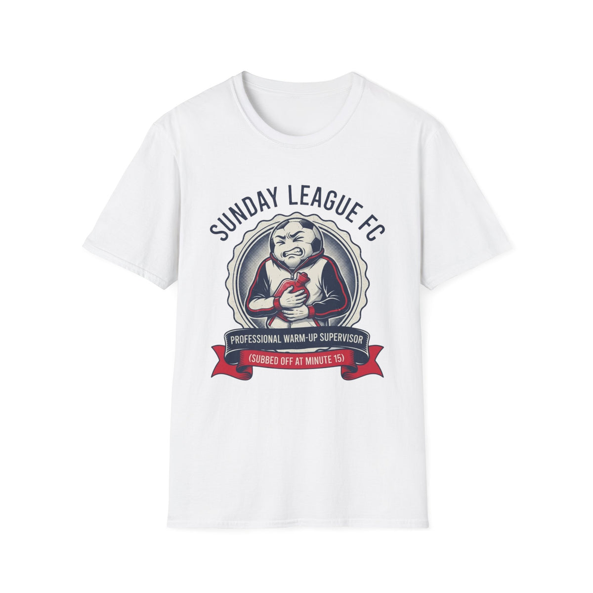 SUNDAY LEAGUE FC  PROFESSIONAL WARM-UP SUPERVISOR  (SUBBED OFF AT MINUTE 15) T-Shirt