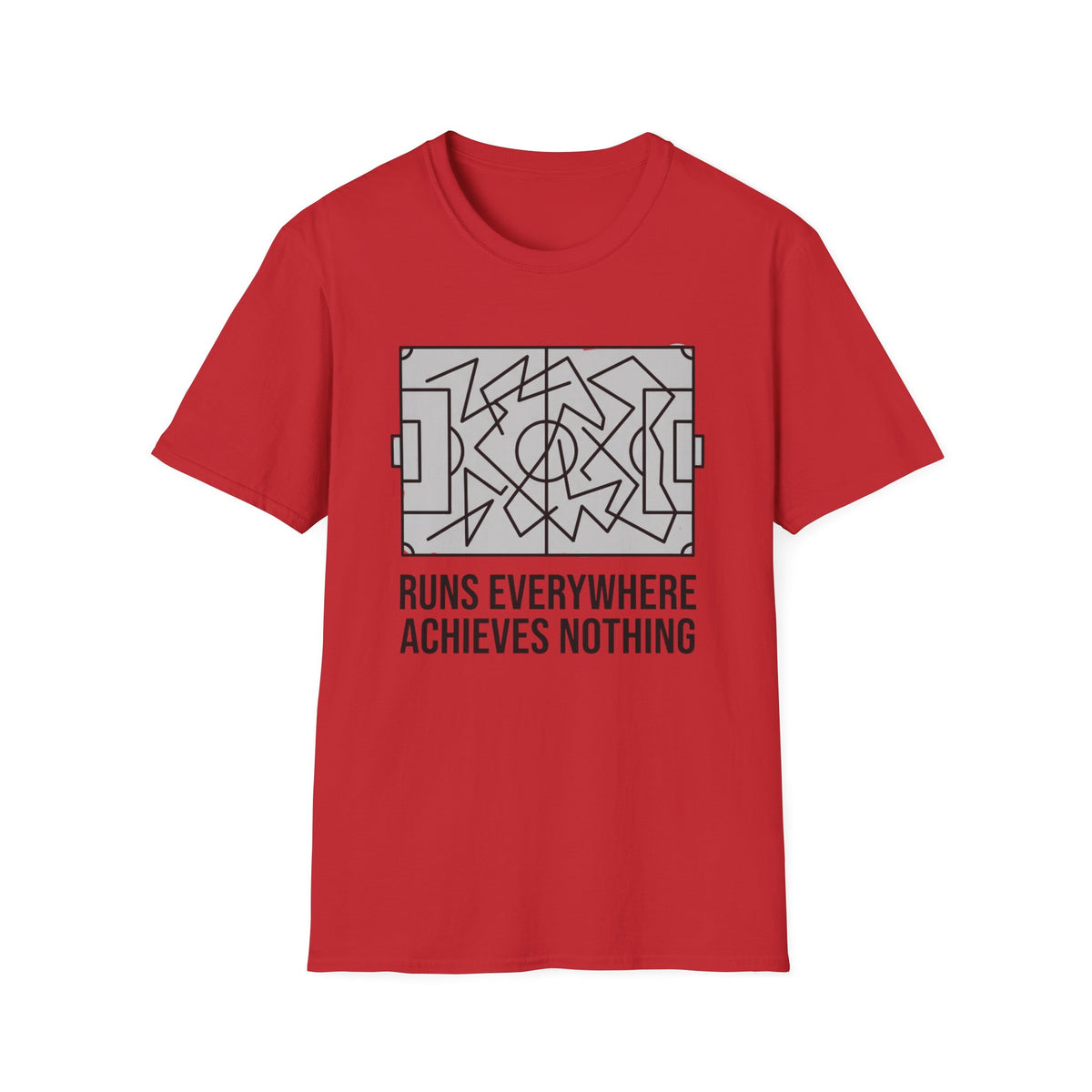 RUNS EVERYWHERE   ACHIEVES NOTHING T-Shirt