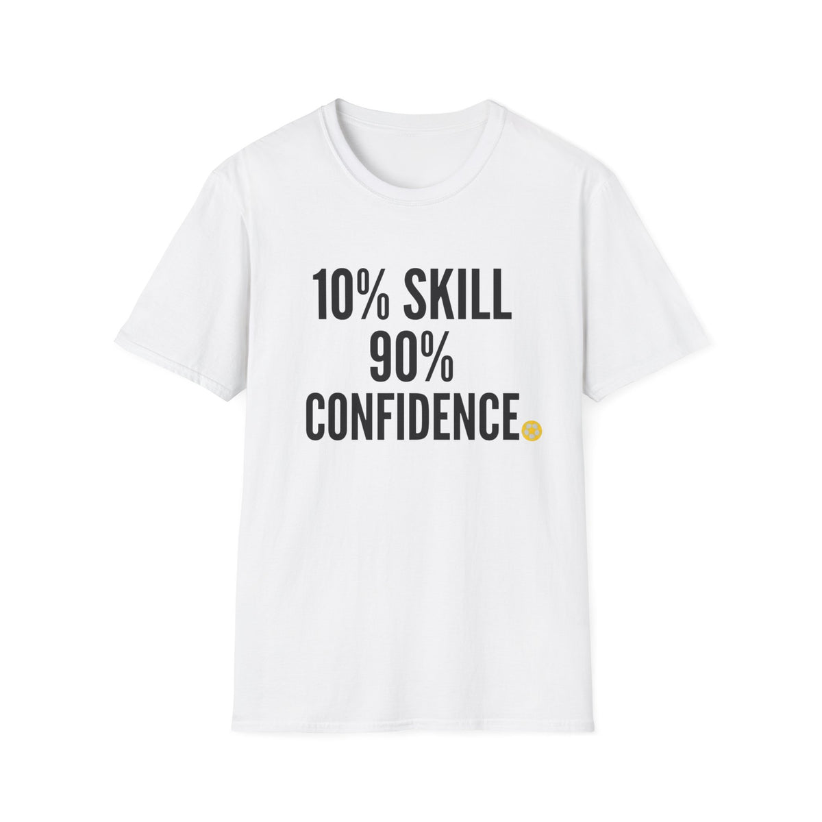 10% SKILL  90% CONFIDENCE v1 T-Shirt