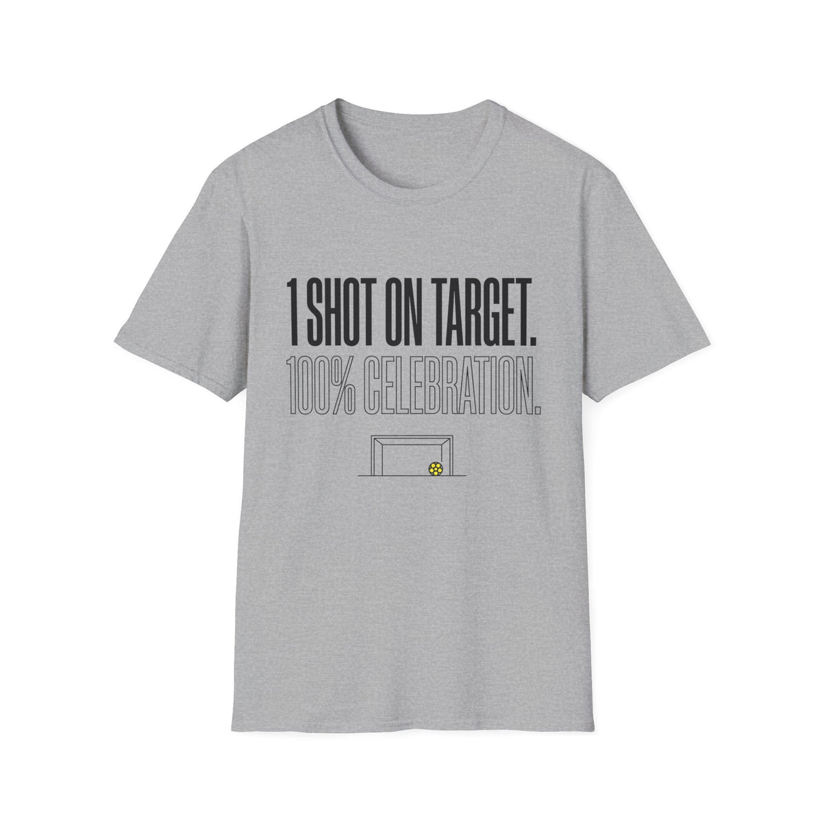 1 SHOT ON TARGET. 100% CELEBRATION T-Shirt