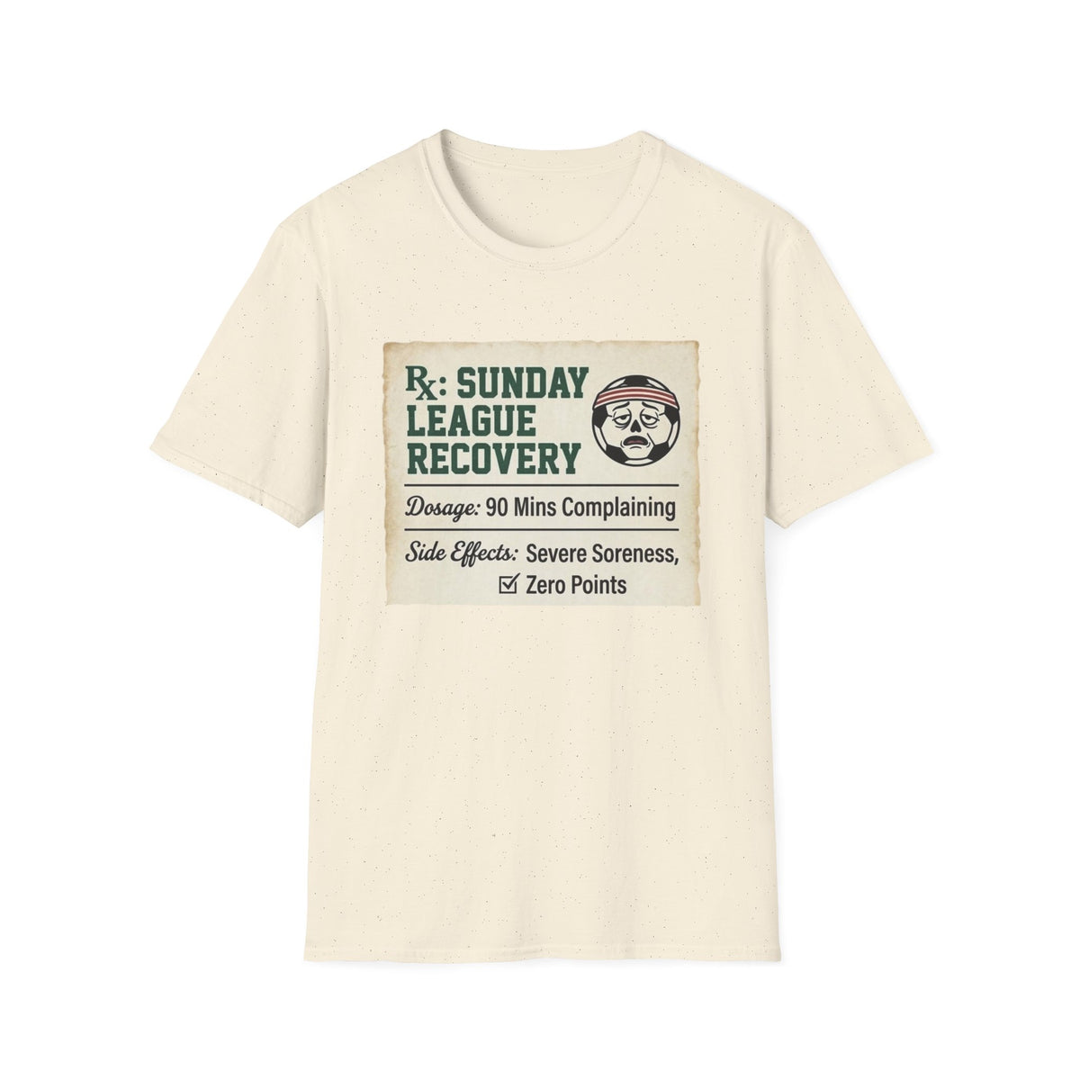 Rx_ SUNDAY LEAGUE RECOVERY Dosage_ 90 Mins Complaining v2 T-Shirt