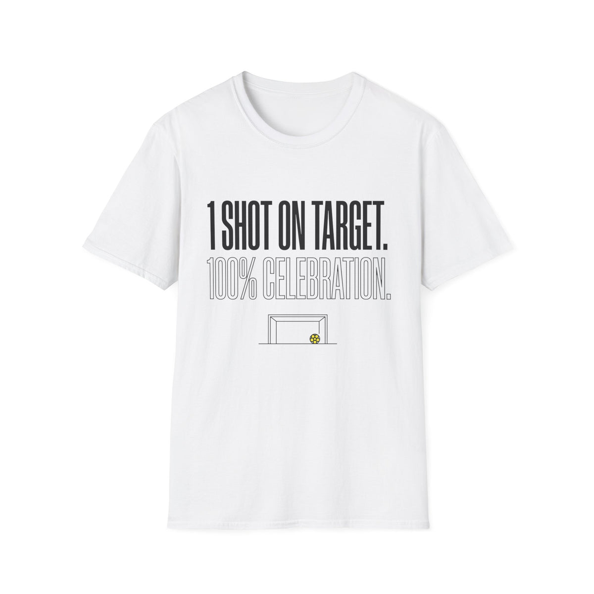 1 SHOT ON TARGET. 100% CELEBRATION T-Shirt