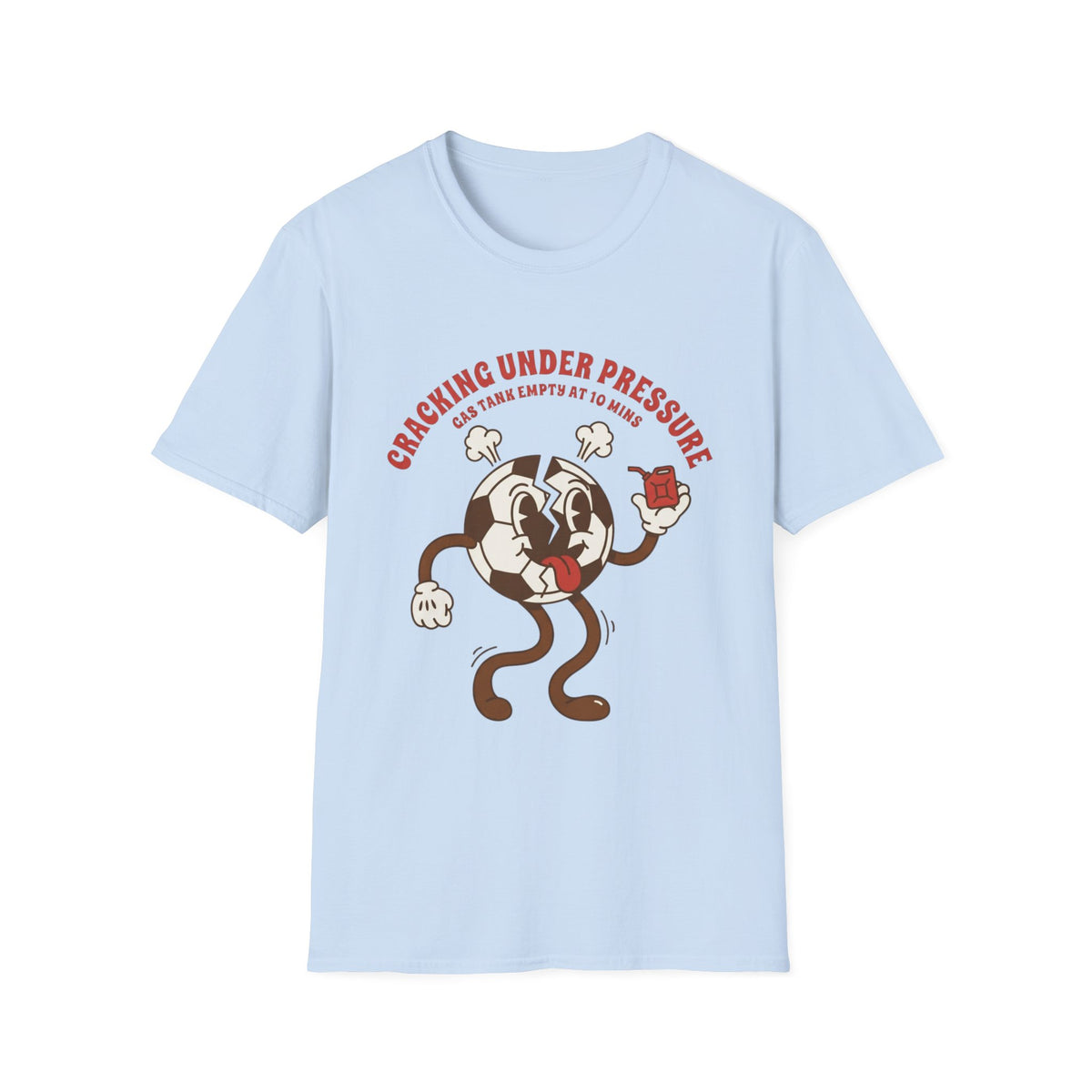 CRACKING UNDER PRESSURE Gas Tank Empty At 10 Mins v4 T-Shirt