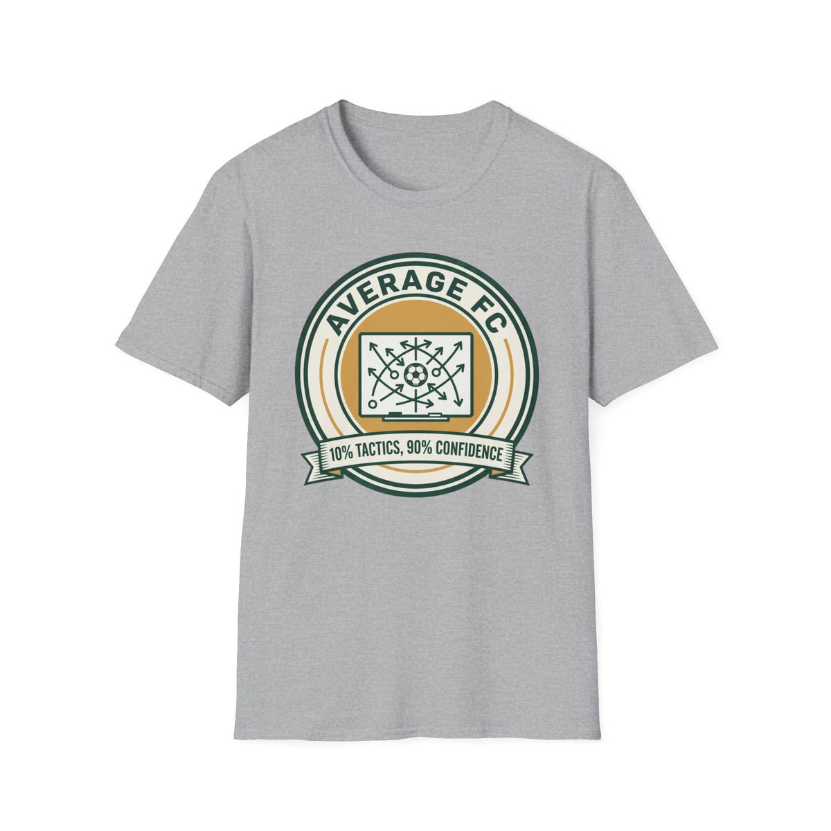 AVERAGE FC  10% TACTICS, 90% CONFIDENCE T-Shirt