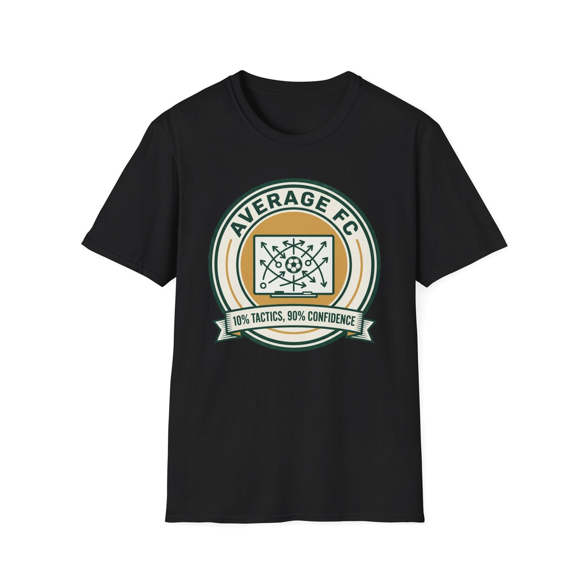 AVERAGE FC  10% TACTICS, 90% CONFIDENCE T-Shirt
