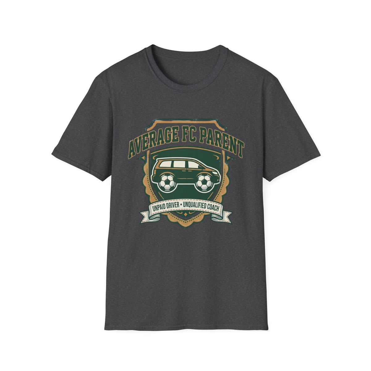 AVERAGE FC PARENT  UNPAID DRIVER • UNQUALIFIED COACH T-Shirt